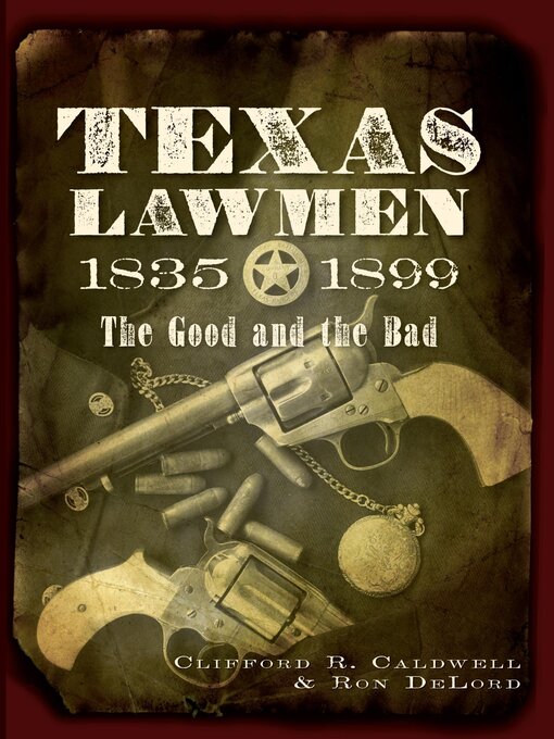 Title details for Texas Lawmen, 1835-1899 by Clifford R. Caldwell - Available